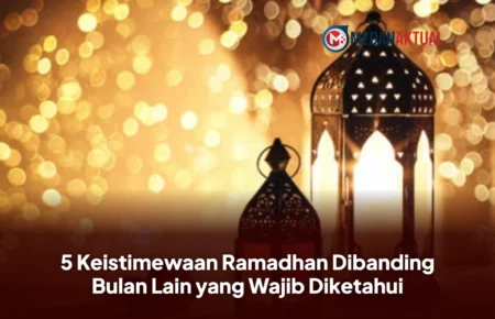 5 Keistimewaan Ramadhan Dibanding Bulan Lain yang Wajib Diketahui