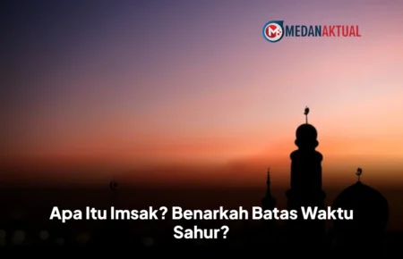 Apa Itu Imsak? Benarkah Batas Waktu Sahur?