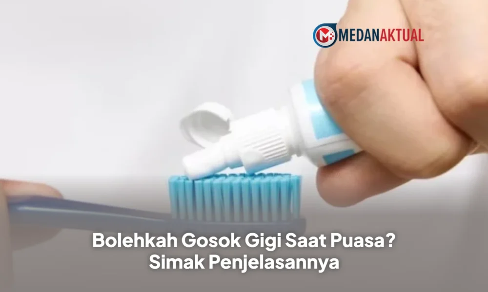 Bolehkah Gosok Gigi Saat Puasa? Simak Penjelasannya
