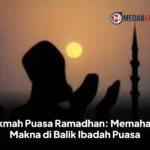 Hikmah Puasa Ramadhan: Memahami Makna di Balik Ibadah Puasa