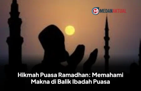 Hikmah Puasa Ramadhan: Memahami Makna di Balik Ibadah Puasa
