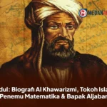 Judul: Biografi Al Khawarizmi, Tokoh Islam Penemu Matematika & Bapak Aljabar