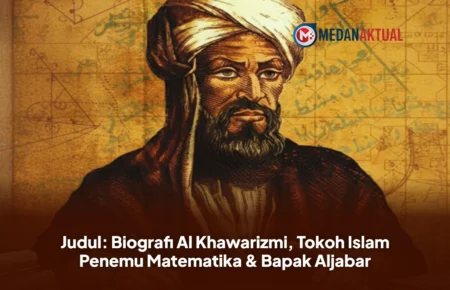 Judul: Biografi Al Khawarizmi, Tokoh Islam Penemu Matematika & Bapak Aljabar