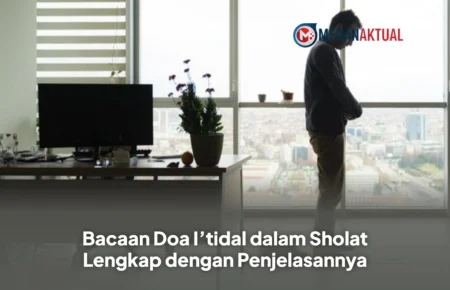 Bacaan Doa I’tidal dalam Sholat Lengkap dengan Penjelasannya
