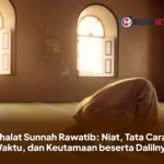 Shalat Sunnah Rawatib: Niat, Tata Cara, Waktu, dan Keutamaan beserta Dalilnya