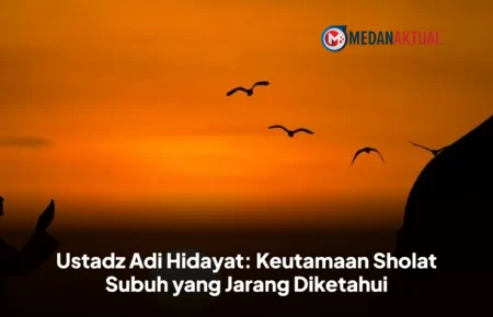 Ustadz Adi Hidayat: Keutamaan Sholat Subuh yang Jarang Diketahui