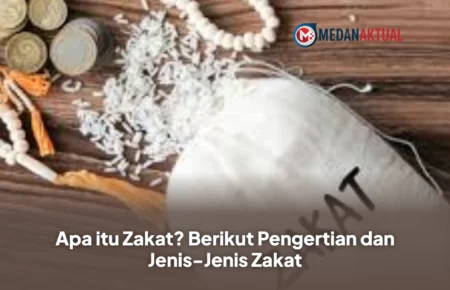 Apa itu Zakat? Berikut Pengertian dan Jenis-Jenis Zakat