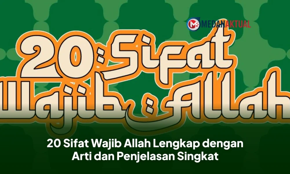 20 Sifat Wajib Allah Lengkap dengan Arti dan Penjelasan Singkat