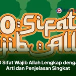 20 Sifat Wajib Allah Lengkap dengan Arti dan Penjelasan Singkat