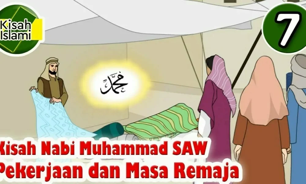 Kisah Nabi Muhammad SAW Saat Remaja: Jujur dan Terpercaya