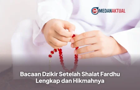Bacaan Dzikir Setelah Shalat Fardhu Lengkap dan Hikmahnya