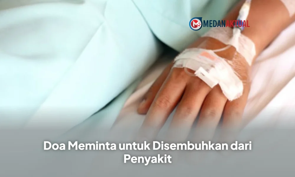Doa Meminta untuk Disembuhkan dari Penyakit
