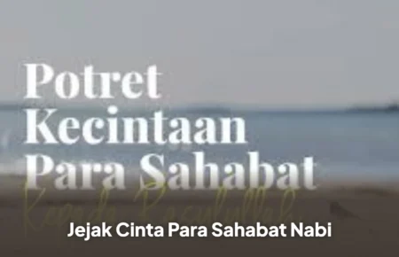 Jejak Cinta Para Sahabat Nabi