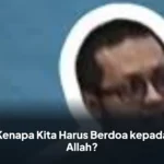 Kenapa Kita Harus Berdoa kepada Allah?