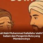 Kisah Nabi Muhammad Sallallahu'alaihi Wa Sallam dan Pengemis Buta yang Membencinya