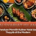 Panduan Memilih Kuliner Halal dan Thayyib di Era Modern