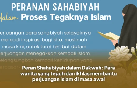 Peran Shahabiyah dalam Dakwah: Para wanita yang teguh dan ikhlas membantu perjuangan Islam di masa awal