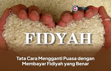 Tata Cara Mengganti Puasa dengan Membayar Fidyah yang Benar