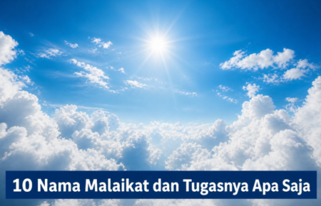 10 Nama Malaikat: Tugasnya Apa Saja?