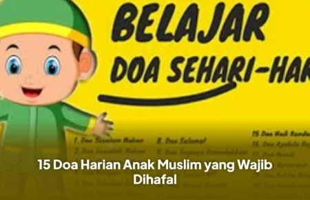 15 Doa Harian Anak Muslim yang Wajib Dihafal