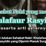 4 Julukan Sahabat Nabi: Khulafaur Rasyidin yang Dijamin Masuk Surga