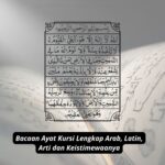 Bacaan Ayat Kursi Lengkap Arab, Latin, Arti dan Keistimewaanya