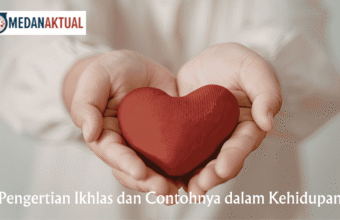 Pengertian Ikhlas dan Contohnya dalam Kehidupan
