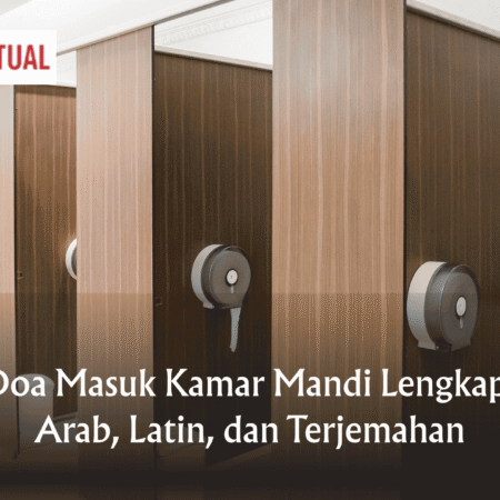 Bacaan Doa Masuk Kamar Mandi Lengkap dengan Arab, Latin, dan Terjemahan