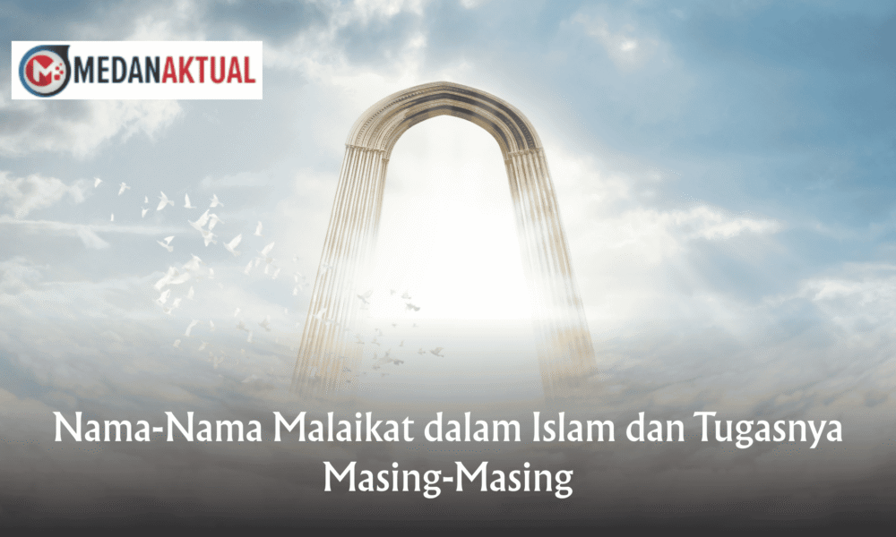 Nama-Nama Malaikat dalam Islam dan Tugasnya Masing-Masing