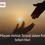 Macam-Macam Akhlak Terpuji dalam Kehidupan Sehari-Hari