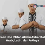 Bacaan Doa Iftitah Allahu Akbar Kabira Arab, Latin, dan Artinya