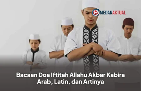 Bacaan Doa Iftitah Allahu Akbar Kabira Arab, Latin, dan Artinya