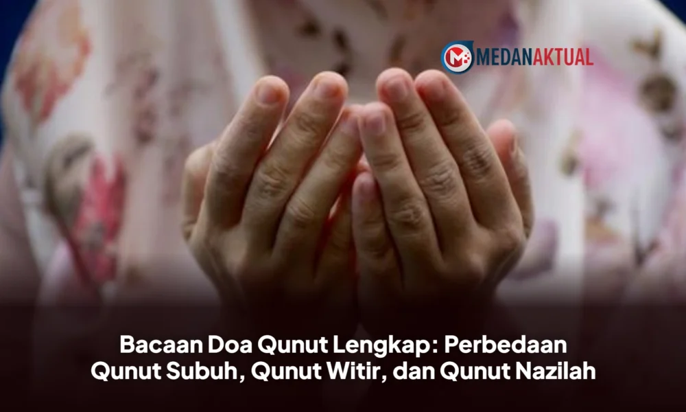 Bacaan Doa Qunut Lengkap: Perbedaan Qunut Subuh, Qunut Witir, dan Qunut Nazilah