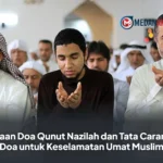 Bacaan Doa Qunut Nazilah dan Tata Caranya: Doa untuk Keselamatan Umat Muslim