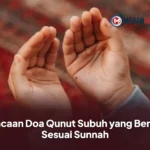 Bacaan Doa Qunut Subuh yang Benar Sesuai Sunnah