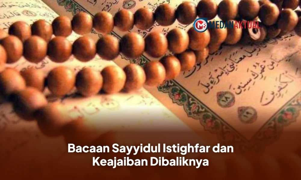 Bacaan Sayyidul Istighfar dan Keajaiban Dibaliknya