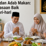 Doa dan Adab Makan: Kebiasaan Baik Sehari-hari
