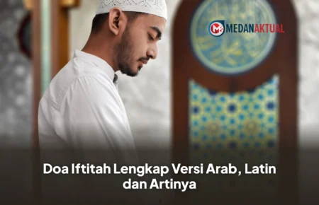 Doa Iftitah Lengkap Versi Arab, Latin dan Artinya