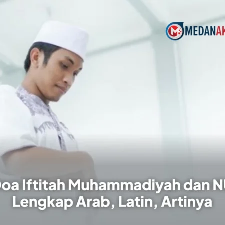 Doa Iftitah Muhammadiyah dan NU Lengkap Arab, Latin, Artinya