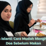 Doa Islami: Cara Mudah Menghafal Doa Sebelum Makan