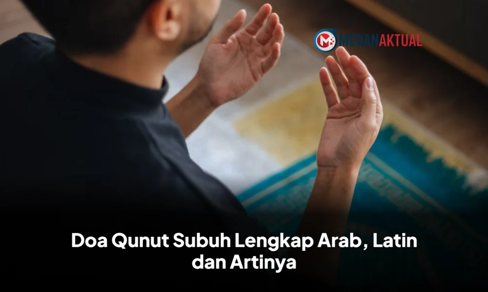 Doa Qunut Subuh Lengkap Arab, Latin dan Artinya