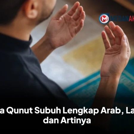 Doa Qunut Subuh Lengkap Arab, Latin dan Artinya