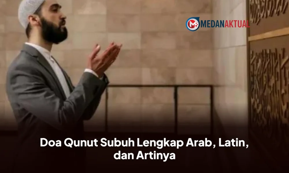 Doa Qunut Subuh Lengkap Arab, Latin, dan Artinya