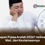 Kapan Puasa Arafah 2026? Jadwal, Niat, dan Keutamaannya