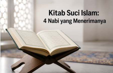 Kitab Suci Islam: Ini 4 Nabi yang Menerimanya