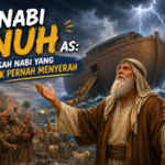 Nabi Nuh AS: Kisah Nabi yang Tak Pernah Menyerah