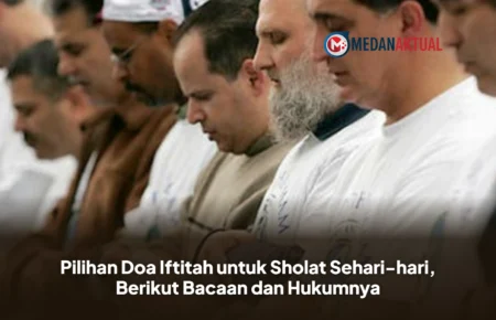 Pilihan Doa Iftitah untuk Sholat Sehari-hari, Berikut Bacaan dan Hukumnya