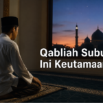 Qabliah Subuh: Ini Keutamaannya