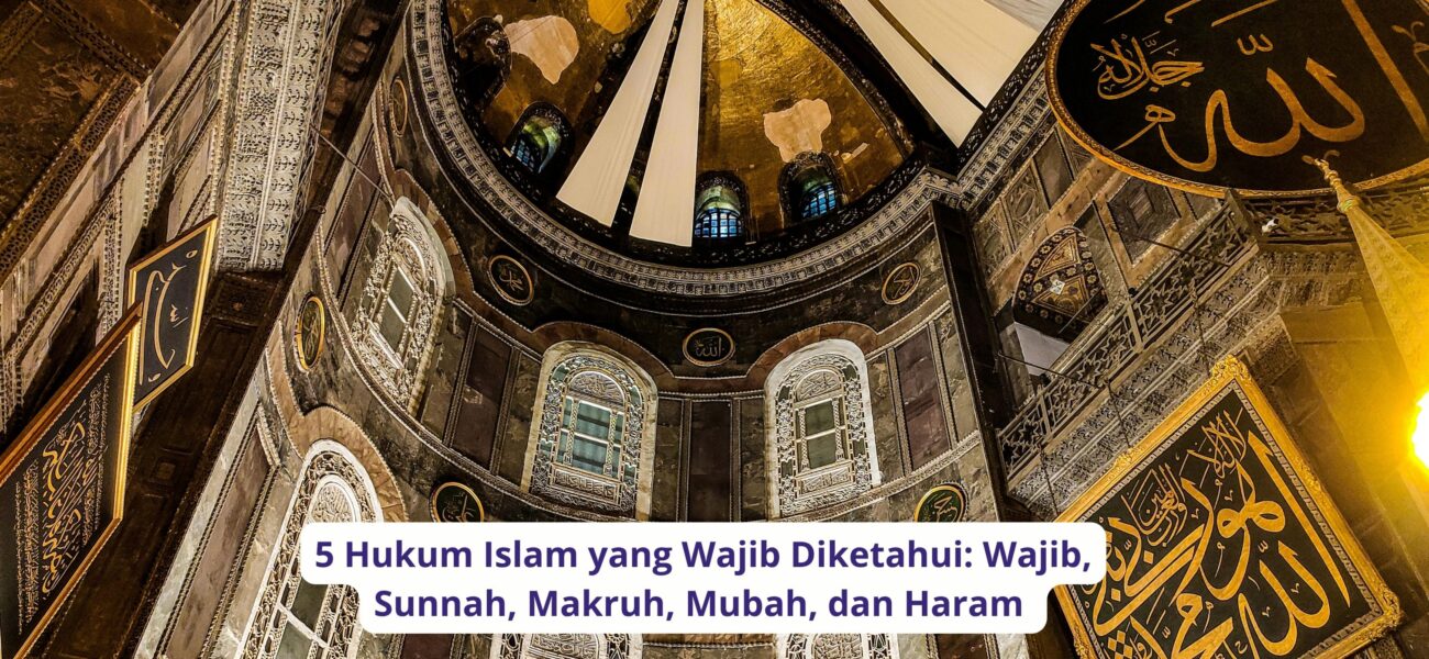 5 Hukum Islam yang Wajib Diketahui: Wajib, Sunnah, Makruh, Mubah, dan Haram