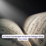 Isi Pokok Kandungan Al-Qur’an Sebagai Kitab Suci Islam